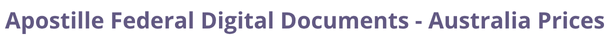 Australia  federal digital document apostille and legalization costs