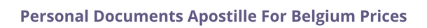 Belgium  federal digital document apostille and legalization costs