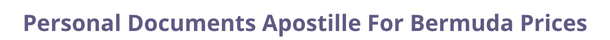 Bermuda  federal digital document apostille and legalization costs