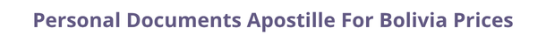 Bolivia  federal digital document apostille and legalization costs