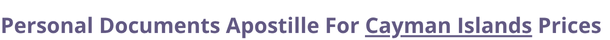 Cayman Islands  federal digital document apostille and legalization costs