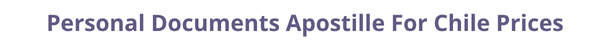 Chile  federal digital document apostille and legalization costs