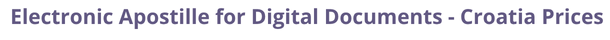 Croatia Secretary of State certified documents and legalization prices