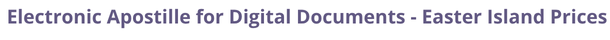 Easter Island Secretary of State certified documents and legalization prices