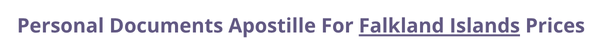 Falkland Islands  federal digital document apostille and legalization costs
