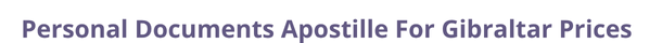 Gibraltar  federal digital document apostille and legalization costs
