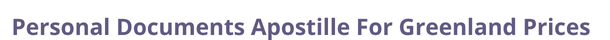 Greenland  federal digital document apostille and legalization costs