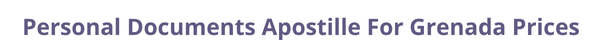 Grenada  federal digital document apostille and legalization costs