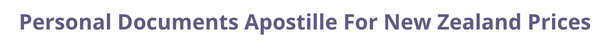 New Zealand  federal digital document apostille and legalization costs