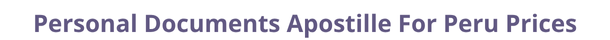 Peru  federal digital document apostille and legalization costs