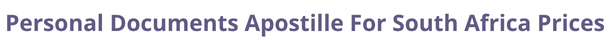 South Africa  federal digital document apostille and legalization costs