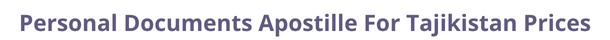 Tajikistan  federal digital document apostille and legalization costs
