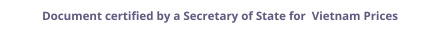 Vietnam Secretary of State certified documents and legalization prices